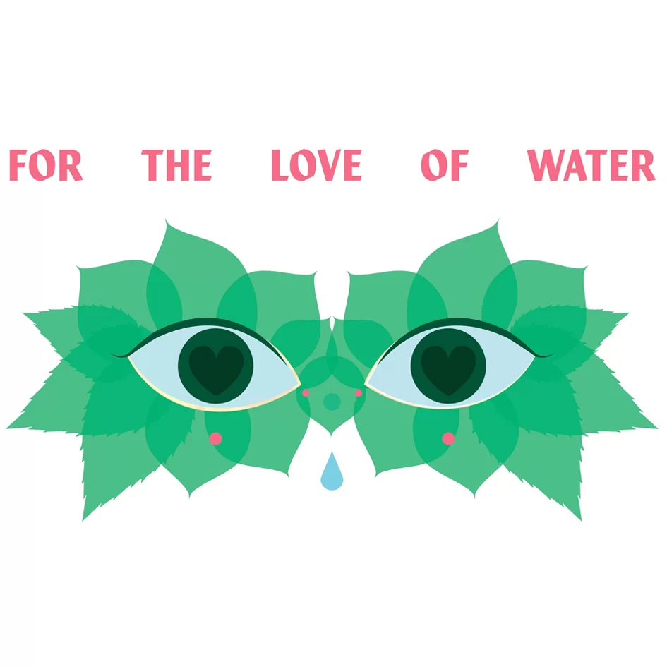 For the love of water 2